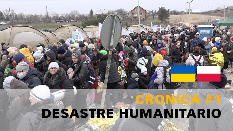 Crónica de Akces-Med sobre Polonia-Ucrania #1: “Desastre humanitario”